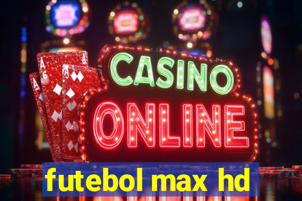 futebol max hd
